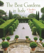 The Best Gardens in Italy: A Traveller's Guide - Kirsty McLeod, Primrose Bell, Robin Lane Fox