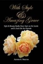 With Style & Amazing Grace - Aleysha R. Proctor