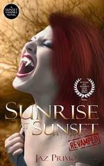 Sunrise at Sunset: Revamped (Sunset Vampire Series Book 1) - Jaz Primo