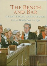 The Bench and Bar: Great Legal Caricatures from Vanity Fair by Spy/Book and 8 Prints - Morris L. Cohen