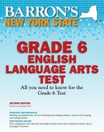 Barron's New York State Grade 6 English Language Arts Test, 2nd Edition - Cynthia Lassonde