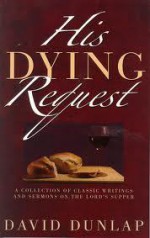 His Dying Request - David Dunlap