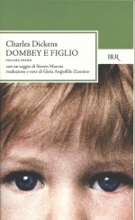 Dombey e figlio - Charles Dickens, Steven Marcus, Gioia Angiolillo Zannino