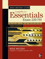 Mike Meyers' CompTIA A+ Guide: Essentials Lab Manual (Exam 220-701) - Mike Meyers