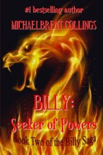 Billy: Seeker of Powers - Michaelbrent Collings