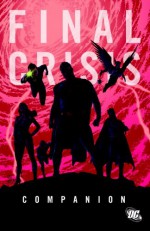 Final Crisis Companion - Grant Morrison, Peter J. Tomasi, Greg Rucka, Eric Trautmann, Len Wein, Doug Mahnke, Ryan Sook