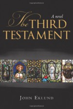 The Third Testament - John Eklund