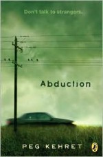 Abduction! - Peg Kehret