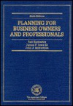 Planning For Business Owners And Professionals (Huebner School Series) - Ted Kurlowicz, John J. McFadden, James F. Ivers