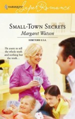 Small-Town Secrets (Hometown U.S.A.) (Harlequin Superromance #1371) - Margaret Watson