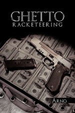 Ghetto Racketeering - Arno