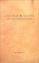 Freedom & Resolve: The Living Edge of Surrender - Gangaji