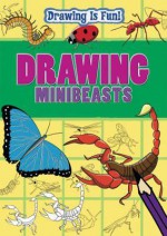 Drawing Minibeasts. by Rebecca Clunes, Trevor Cook, Lisa Miles - Rebecca Clunes