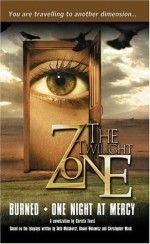 Twilight Zone #5: Burned / One Night at Mercy - Christa Faust