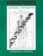 Genetic Testimony: A Guide to Forensic DNA Profiling (Booklet) - Charlotte A. Spencer