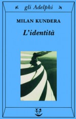 L'identità - Milan Kundera, Ena Marchi