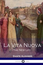 La Vita Nuova - Dante Alighieri, William Michael Rossetti