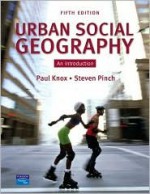 Urban Social Geography: An Introduction - Paul Knox