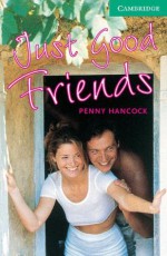 Just Good Friends (Cambridge English Readers: Level 3) - Penny Hancock