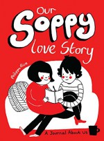 Our Soppy Love Story: A Journal About Us - Philippa Rice