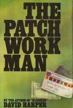 The Patchwork Man - David Harper