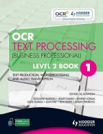 OCR Text Processing (Business Professional). Book 1, Level 2. Text Production, Word Processing and Audio Transcription - Beverley Loram, Jean Ray, Pam Smith, Sarah C. Wareing, Jane Quibell, Lesley Dakin, Rosalind Buxton