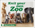 Knit Your Own Zoo (Best in Show) - Sally Muir, Joanna Osborne