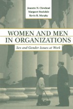 Women and Men in Organizations: Sex and Gender Issues at Work (Applied Psychology Series) - Jeanette N. Cleveland, Margaret Stockdale, Kevin R. Murphy, Barbara A. Gutek