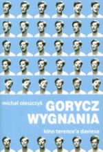 Gorycz wygnania. Kino Terence'a Daviesa - Michał Oleszczyk