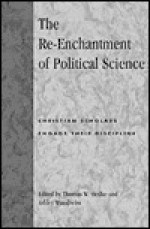 The Re-Enchantment of Political Science - Thomas W. Heilke