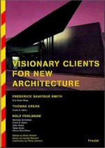 Visionary Clients for New Architecture - Peter Noever