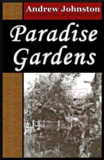 Paradise Gardens - Andrew Johnston