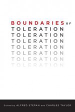 Boundaries of Toleration - Alfred Stepan, Charles Taylor