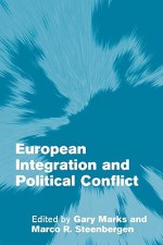 European Integration and Political Conflict - Marco R. Steenbergen