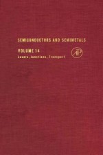 Semiconductors and Semimetals, Volume 14: Lasers, Junctions, Transport - Robert K. Willardson, Albert C. Beer