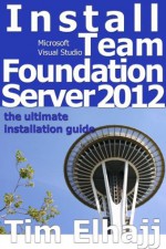 Install Team Foundation Server 2012: the ultimate guide for installing TFS - Tim Elhajj