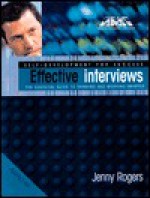 Effective Interviews: The Essential Guide to Thinking and Working Smarter. - Jenny Rogers