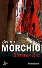 Bitteres Rot - Bruno Morchio, Ingrid Ickler