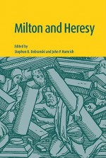 Milton and Heresy - Stephen B. Dobranski, John P. Rumrich