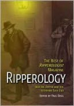 Ripperology: The Best of Ripperologist Magazine - Paul Begg