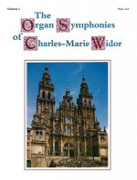 The Organ Symphonies of Charles-Marie Widor, Volume 1 - Charles-Marie Widor