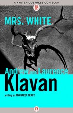 Mrs. White - Andrew Klavan, Laurence Klavan, Margaret Tracy