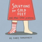 Solutions for Cold Feet and Other Little Problems - Carey Sookocheff