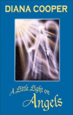 A Little Light on Angels - Diana Cooper