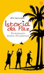 Istoria da Paz: Perempuan dalam Perjalanan - Okke Sepatumerah