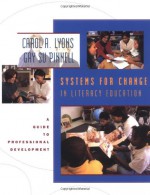 Systems for Change in Literacy Education: A Guide to Professional Development - Carol Lyons, Gay Su Pinnell