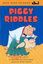 Piggy Riddles - Katy Hall, Lisa Eisenberg, Renee Andriani-Williams