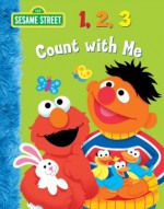 123 Count with Me (Sesame Street) - Naomi Kleinberg, Christopher Moroney