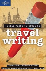 Lonely Planet Travel Writing - Don George