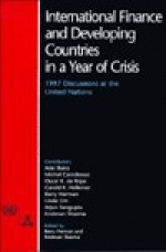 International Finance and Developing Countries in a Year of Crisis: 1997 Discussions at the United Nations - Ariel Buira, Krishnan Sharma